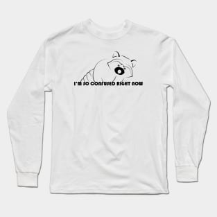 Raccoon - Im So Confused Right Now - 01 Long Sleeve T-Shirt